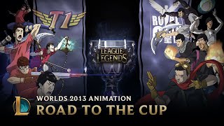 Road to the Cup World Championship 2013  Animation  League of Legends [upl. by Ansela]