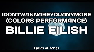 Billie Eilish  Idontwannabeyouanymore Lyrics [upl. by Aicatsan690]