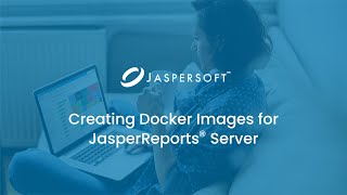 Creating Docker Images for JasperReports Server [upl. by Gutow]