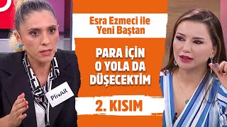 Aşkı İçin Geldi Dolandırıldı  Esra Ezmeci ile Yeni Baştan 2 Kısım [upl. by Eetsirk203]