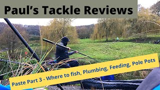 My Way With Paste Part 3  Where to Fish Feeding Plumbing up Pole Pots [upl. by Frangos]