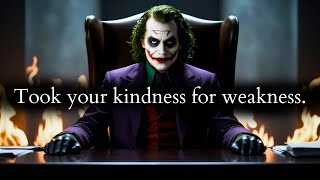 They mistook your kindness for weakness  Joker Speech [upl. by Dnyletak]