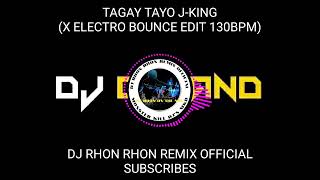 TAGAY TAYO JKING X ELECTRO BOUNCE EDIT 130BPM [upl. by Notserk]