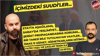 İçimizdeki Suudiler FatihYaşlı ve ÇağlarTekin ile [upl. by Alurd]