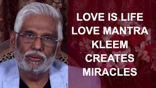 Love is LIfe Love Mantra Kleem Creates Miracles [upl. by Mayrim]