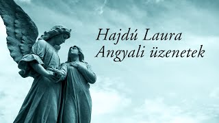 2 Hajdú Laura Angyali üzenetek [upl. by Kulda]