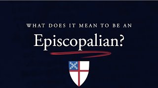 What does it mean to be an Episcopalian [upl. by Uttasta622]