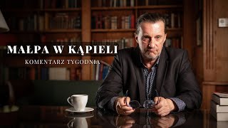 Komentarz Tygodnia Małpa w Kąpieli [upl. by Eirrehc16]