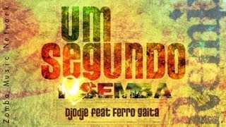 DJODJE Um Segundo feat Ferro Gaita Dee Recordz Criolo AfroHouse rmx 2013 [upl. by Teodorico]