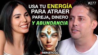 Cómo usar tu ENERGÍA para atraer ABUNDANCIA DINERO amp PAREJA  HARU ESCARCEGA  277 SINERGÉTICOS [upl. by Ahsienaj]