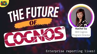 The future of Cognos and enterprise reporting with Rachel Su [upl. by Euqor769]