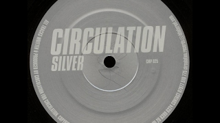 Circulation ‎– Silver Mix One HD [upl. by Etnomed]