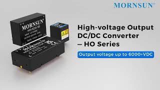 Mornsun Highvoltage Output DCDC Converter  HO Series [upl. by Airpal983]