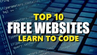 Top 10 Best Websites to Learn Coding for Free [upl. by Cutcheon]