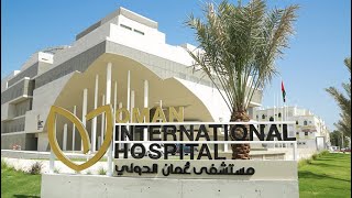 Oman International Hospital  the 5 star Service at facilities [upl. by Fabrin]