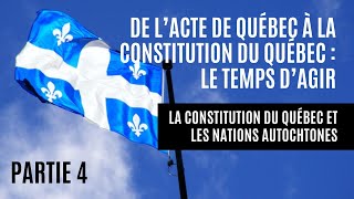 Partie 4  La Constitution du Québec et les nations autochtones [upl. by Yleik659]