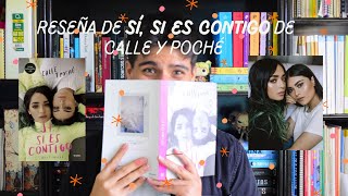 Reseña de Sí si es contigo de Calle y Poché  Una reseña muy diferente [upl. by Kirkpatrick768]