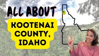 All About Kootenai County Exploring the Heart of North Idaho  Overview and Insights [upl. by Lagasse]