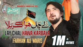 Lay Chal Hawa Karbala  Farhan Ali Waris  2023  1445 [upl. by Cob]