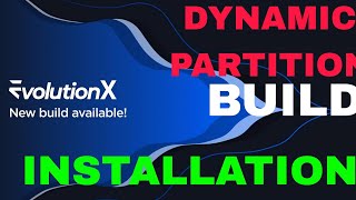 Evolution X 92 DYNAMIC PARTITIONS Build Installation Full Guide In Poco F1 And All Devices [upl. by Diarmid]