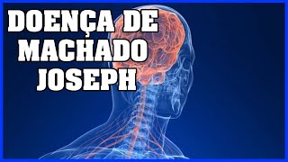 Doença de MachadoJoseph Sintomas Tratamentos e Causas [upl. by Monney]