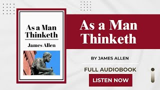 As a Man Thinketh 1902 by James Allen  Full Audiobook [upl. by Schach]