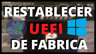 Como RESTABLECER BIOS UEFI de fabrica de mi PC  Resetear UEFI 2 SOLUCIONES [upl. by Artemahs847]