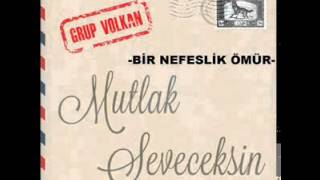 Grup VOLKAN Bir Nefeslik Ömür  2014 [upl. by Ycaj]