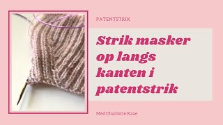 Strikke masker op langs kanten i patent  brioche [upl. by Ahsirek]