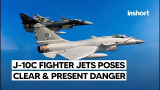 J10c fighter emerges as a significant and immediate danger  InShort [upl. by Meerak196]