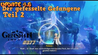 Genshin Impact 377 Update 46  Meer der alten Tage freischalten  Der gefesselte Gefangene [upl. by Kevan]