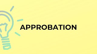 What is the meaning of the word APPROBATION [upl. by Ocko741]