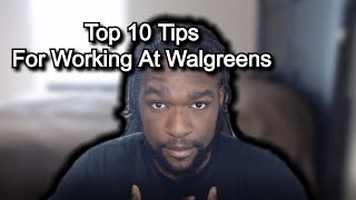 My Top 10 TIPS FOR WORKING AT WALGREENS New Hires amp Experienced [upl. by Opportuna209]