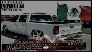 Por Mi Mexico Remix EPICENTER  Lefty SM Santa Fe Klan Dharius CKan MC Davo  Neto Peña [upl. by Esened]