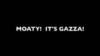 Moaty Its Gazza [upl. by Gaut]