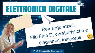 Reti sequenziali Flip Flop D caratteristiche e diagrammi temporali [upl. by Buchbinder818]