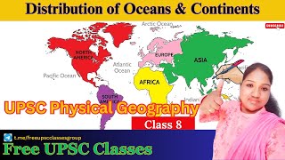 Physical Geography class 8  Distribution of Oceans and Continent  UPSC Preliminary [upl. by Leizahaj779]