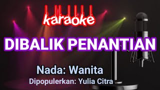 Dibalik PenantianYulia Citra Karaoke [upl. by Henri659]