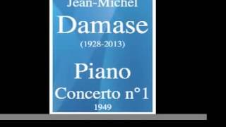 JeanMichel Damase 19282013  Piano Concerto No 1 1949 [upl. by Kimberly]