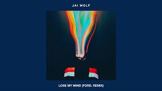 Jai Wolf  Lose My Mind ft Mr Gabriel ford Remix Official Audio [upl. by Eimmot]