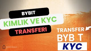 Bybit Kimlik ve Kyc Transfer İşlemi Nasıl Yapılır  Bybit Hesap Değiştirme [upl. by Ahsia]