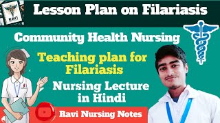 Lesson Plan on Filariasis  Teaching Plan for lecture  Community Health Nursing ravinursingnotes [upl. by Noiroc416]