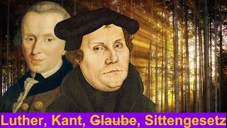 Luther Kant Glaube oder Sittengesetz [upl. by Aimekahs]