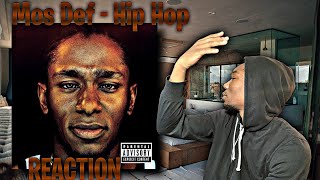 MOS DEF IS INSANE Mos Def  Hip Hop REACTION  First Time Hearing [upl. by Karb]