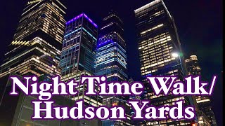 NEW YORK CITY Walking Tour  Night Time Walk Hudson Yards [upl. by Onailime525]