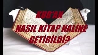 KURANIN KİTAP HALİNE GETİRİLMESİ [upl. by Sehcaep687]