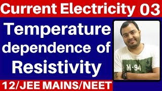 Current Electricity 03  Effect of Temperature on Resistance or Resistivity JEE MAINSNEET [upl. by Leboff]