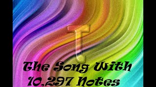 Tau Mini The Song With 10297 Notes [upl. by Iinden38]