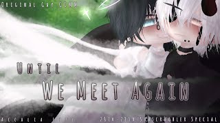 Until We Meet Again  Original Gay GCMM  281k285k Subscroobler Special  Merry Christmas [upl. by Atsirtal]