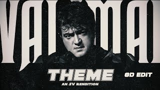 Valimai Theme  8D EDIT SV Rendition  Ajith Kumar Mass BGM [upl. by Nylknarf135]